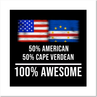 50% American 50% Cape Verdean 100% Awesome - Gift for Cape Verdean Heritage From Cape Verde Posters and Art